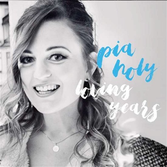 Pia Holy · Loving Years (CD) (2021)