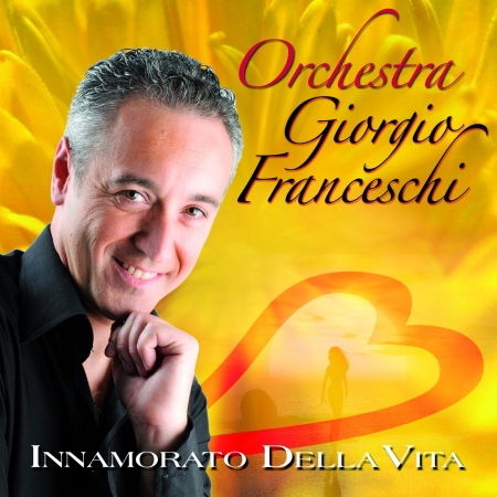 Innamorato Della Vita - Franceschi Giorgio Orchestra - Music - FONOLA - 8018461204662 - March 1, 2011