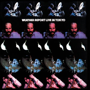 Live In Tokyo - Weather Report - Musique - MUSIC ON CD - 8718627221662 - 21 août 2014