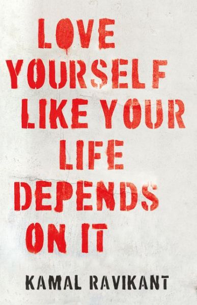 Cover for Kamal Ravikant · Love Yourself Like Your Life Depends on It (Hardcover Book) (2020)