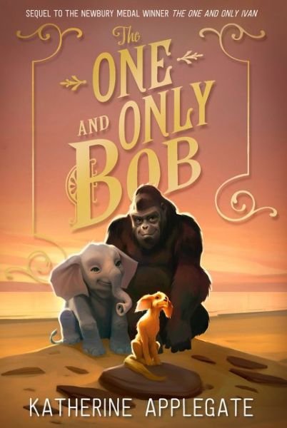 The One and Only Bob - The One and Only Ivan - Katherine Applegate - Livres - HarperCollins Publishers - 9780008390662 - 14 mai 2020