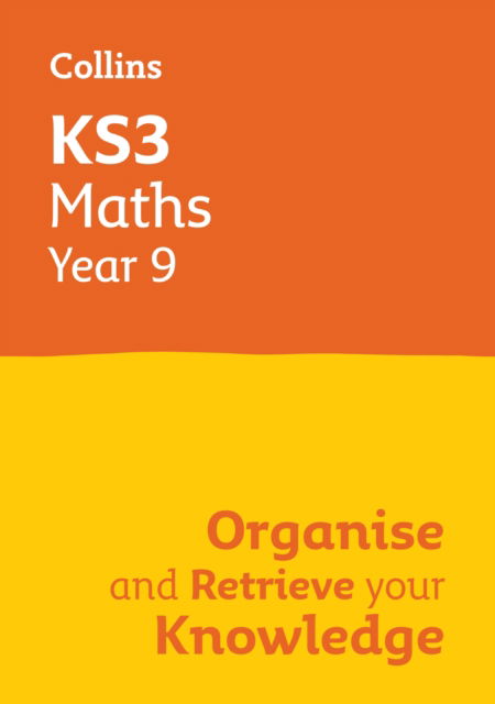 KS3 Maths Year 9: Organise and retrieve your knowledge: Ideal for Year 9 - Collins KS3 Revision - Collins KS3 - Books - HarperCollins Publishers - 9780008598662 - June 8, 2023