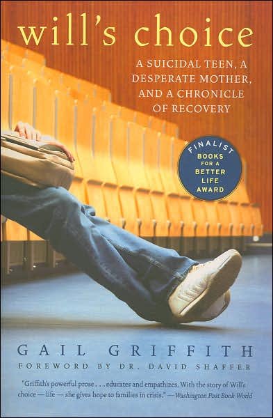 Cover for Gail Griffith · Will's Choice: a Suicidal Teen, a Desperate Mother, and a Chronicle of Recovery (Paperback Book) (2006)