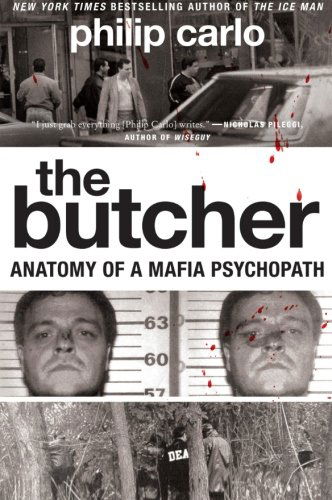 Cover for Philip Carlo · The Butcher: Anatomy of a Mafia Psychopath (Paperback Book) [Reprint edition] (2010)