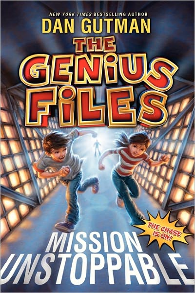 The Genius Files: Mission Unstoppable - Genius Files - Dan Gutman - Bücher - HarperCollins Publishers Inc - 9780061827662 - 27. Dezember 2011