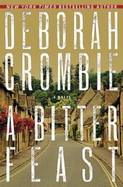 Cover for Deborah Crombie · A Bitter Feast: A Novel - Duncan Kincaid / Gemma James Novels (Hardcover Book) (2019)