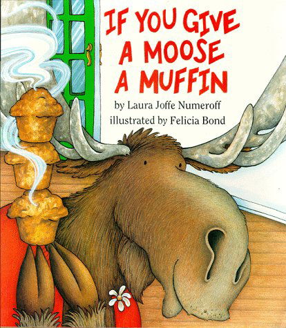 If You Give a Moose a Muffin Big Book - If You Give... - Laura Joffe Numeroff - Kirjat - HarperCollins - 9780064433662 - maanantai 28. helmikuuta 1994