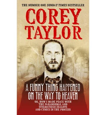 Corey Taylor · A Funny Thing Happened On The Way To Heaven (Paperback Book)  (2014)