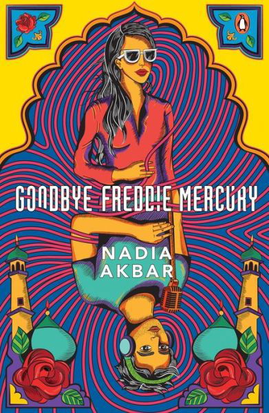 Cover for Nadia Akbar · Goodbye Freddie Mercury (Paperback Book) (2019)