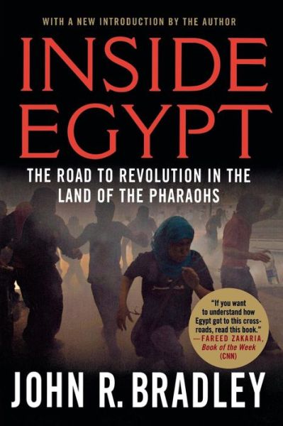 Cover for John R. Bradley · Inside Egypt: The Road to Revolution in the Land of the Pharaohs (Paperback Book) (2012)