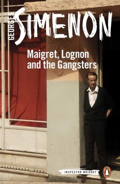 Cover for Georges Simenon · Maigret, Lognon and the Gangsters: Inspector Maigret #39 - Inspector Maigret (Paperback Bog) (2017)
