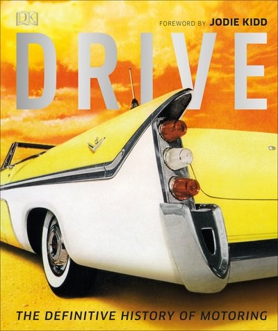 Cover for Giles Chapman · Drive: The Definitive History of Motoring - DK Definitive Visual Histories (Hardcover bog) (2018)