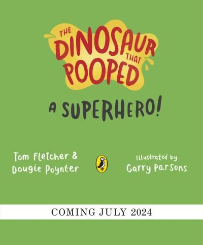Cover for Tom Fletcher · The Dinosaur that Pooped a Superhero - The Dinosaur That Pooped (Pocketbok) (2024)