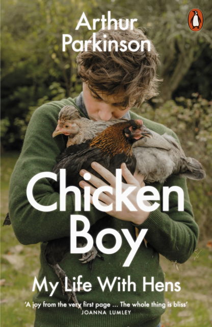 Chicken Boy: My Life With Hens - Arthur Parkinson - Books - Penguin Books Ltd - 9780241573662 - October 3, 2024