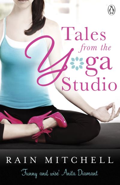 Cover for Rain Mitchell · Tales From the Yoga Studio (Paperback Book) (2011)