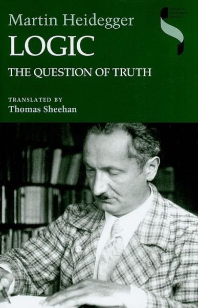 Cover for Martin Heidegger · Logic: The Question of Truth - Studies in Continental Thought (Gebundenes Buch) (2010)
