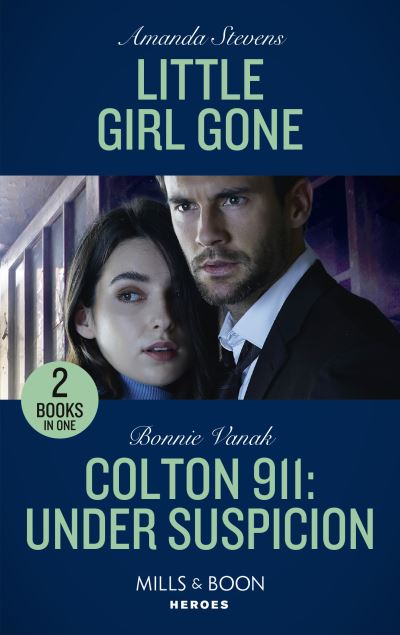 Cover for Amanda Stevens · Little Girl Gone / Colton 911: Under Suspicion: Little Girl Gone (A Procedural Crime Story) / Colton 911: Under Suspicion (Colton 911: Chicago) (Paperback Book) (2021)