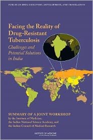 Cover for Institute of Medicine · Facing the Reality of Drug-Resistant Tuberculosis in India: Challenges and Potential Solutions: Summary of a Joint Workshop by the Institute of Medicine, the Indian National Science Academy, and the Indian Council of Medical Research (Paperback Book) (2012)