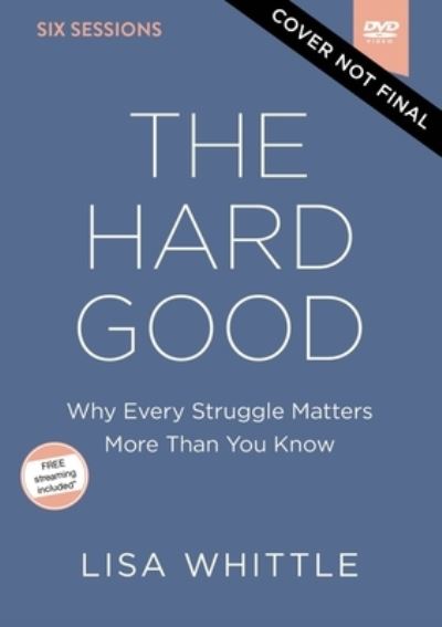 Cover for Lisa Whittle · The Hard Good Video Study: Showing Up When You Want to Shut Down (DVD) (2021)