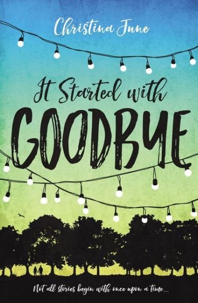 Cover for Christina June · It Started with Goodbye (Pocketbok) (2017)