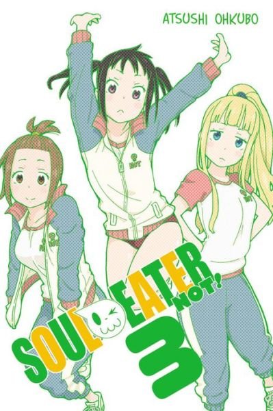 Cover for Atsushi Ohkubo · Soul Eater NOT!, Vol. 3 (Paperback Book) (2014)