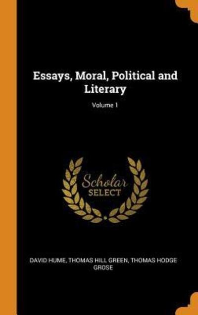 Cover for David Hume · Essays, Moral, Political and Literary; Volume 1 (Hardcover Book) (2018)
