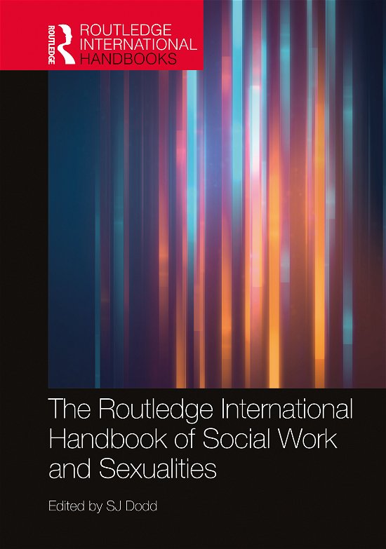 Cover for SJ Dodd · The Routledge International Handbook of Social Work and Sexualities - Routledge International Handbooks (Gebundenes Buch) (2021)
