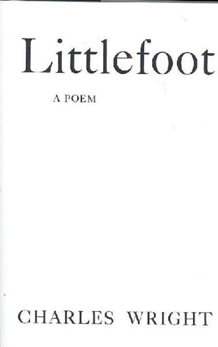 Cover for Charles Wright · Littlefoot: A Poem (Inbunden Bok) (2007)