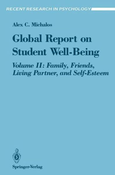 Cover for Alex C. Michalos · Global Report on Student Well-Being: Volume II: Family, Friends, Living Partner, and Self-Esteem - Recent Research in Psychology (Pocketbok) [Softcover reprint of the original 1st ed. 1991 edition] (1991)