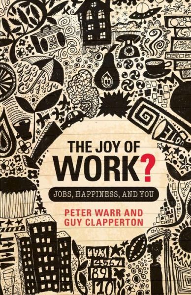 Cover for Peter Warr · The Joy of Work?: Jobs, Happiness, and You (Taschenbuch) (2009)