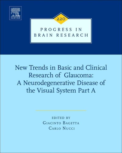 Cover for New Trends in Basic and Clinical Research of Glaucoma: A Neurodegenerative Disease of the Visual System Part A - Progress in Brain Research (Hardcover Book) (2015)