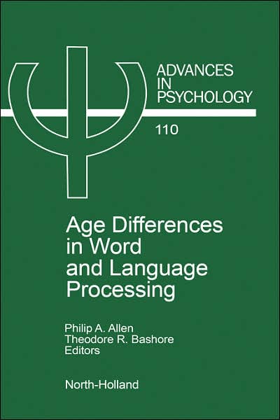 Age Differences in Word and Language Processing - Advances in Psychology - Lois Allen - Books - Elsevier Science & Technology - 9780444817662 - September 27, 1995