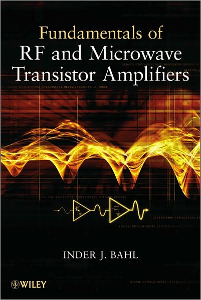 Fundamentals of RF and Microwave Transistor Amplifiers - Bahl, Inder (ITT Corporation, Roanoke, Virginia) - Books - John Wiley & Sons Inc - 9780470391662 - June 26, 2009