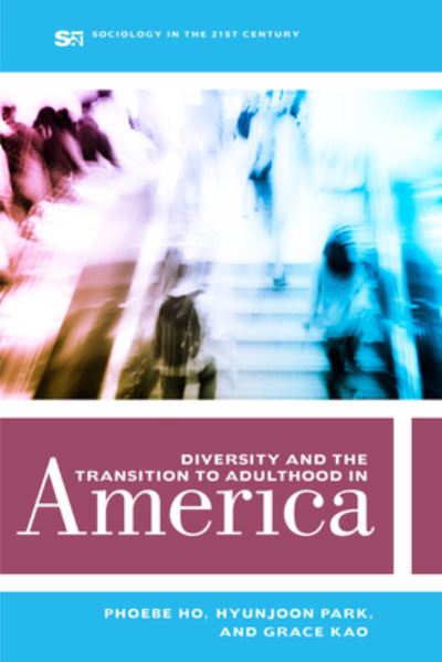 Cover for Phoebe Ho · Diversity and the Transition to Adulthood in America - Sociology in the Twenty-First Century (Paperback Book) (2022)