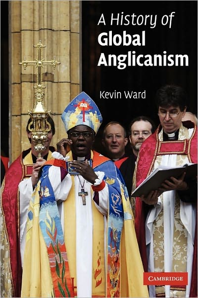 Cover for Kevin Ward · A History of Global Anglicanism (Paperback Book) (2006)