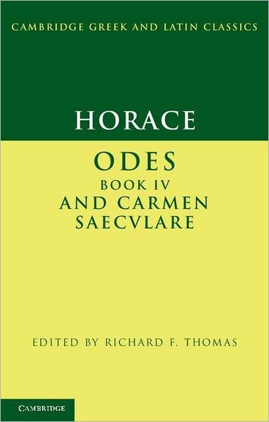 Horace: Odes IV and Carmen Saeculare - Cambridge Greek and Latin Classics - Horace - Bøger - Cambridge University Press - 9780521587662 - 23. juni 2011