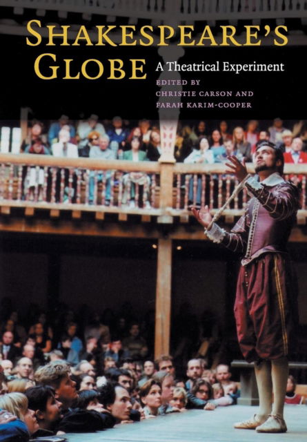 Cover for Carson, Christie (Ed) · Shakespeare's Globe: A Theatrical Experiment (Paperback Book) (2008)