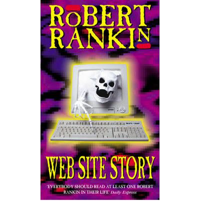 Cover for Robert Rankin · Web Site Story (Paperback Book) (2011)