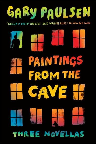 Cover for Gary Paulsen · Paintings from the Cave: Three Novellas (Taschenbuch) (2012)