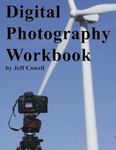 Cover for Jeff Cowell · Digital Photography Workbook (Book) (2011)