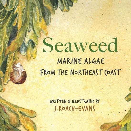 Cover for J. Roach-Evans · Seaweed Marine Algae from the Northeast Coast (Paperback Book) (2019)