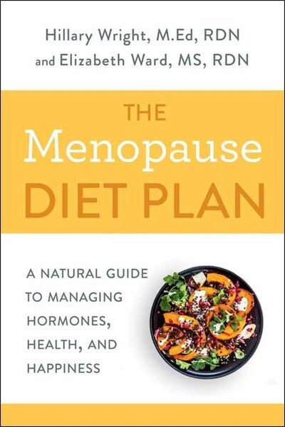 Cover for Hillary Wright · Menopause Diet Plan: A Complete Guide to Managing Hormones, Health, and Happiness (Paperback Book) (2020)