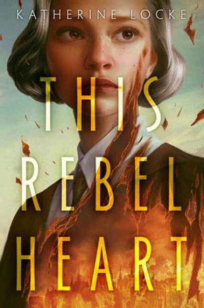 Cover for Katherine Locke · This Rebel Heart (Paperback Book) [International edition] (2022)