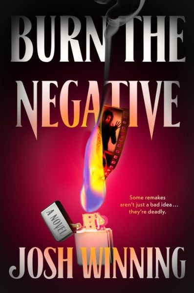 Cover for Josh Winning · Burn the Negative (Hardcover Book) (2023)