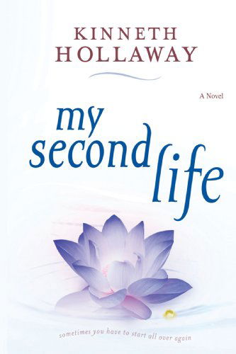 Cover for Kinneth Hollaway · My Second Life: a Novel (Paperback Book) (2008)