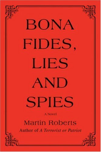 Cover for Martin Roberts · Bona Fides, Lies and Spies (Hardcover bog) (2007)