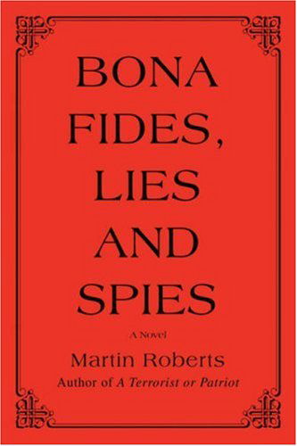 Cover for Martin Roberts · Bona Fides, Lies and Spies (Hardcover bog) (2007)