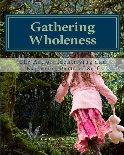 Cover for Cat Caracelo M.a. · Gathering Wholeness: the Art of Identifying and Exploring Parts of Self (Pocketbok) (2013)