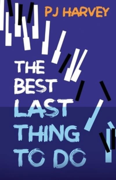 Cover for P J Harvey · The Best Last Thing to Do (Pocketbok) (2020)