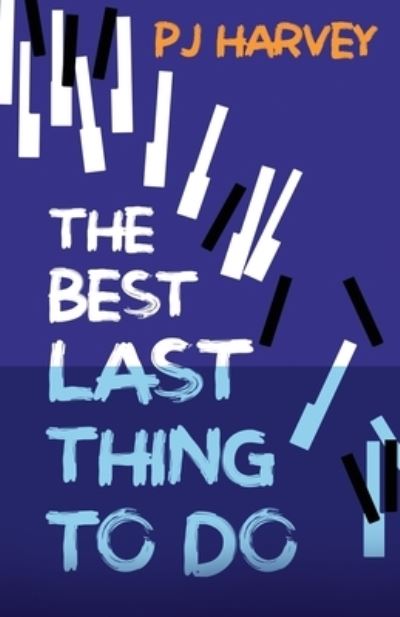 Cover for P J Harvey · The Best Last Thing to Do (Taschenbuch) (2020)